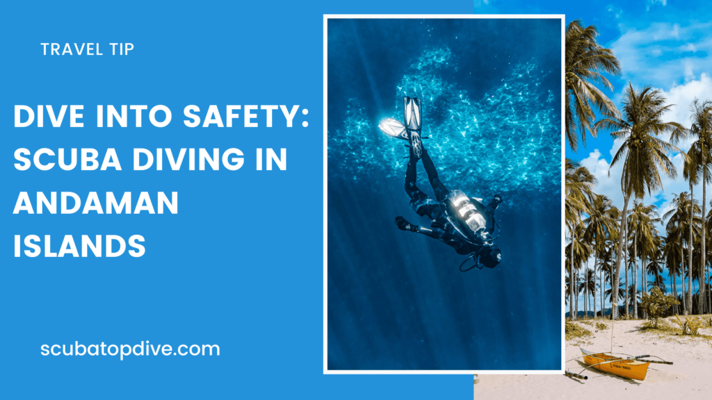 Dive into Safety: Scuba Diving in Andaman Islands